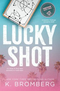 book cover: Lucky Shot, by K. Bromberg