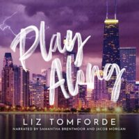 audiobook cover: Play Along, by Liz Tomforde, narrated (in part) by Zachary Webber