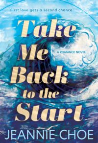 book cover: Take Me Back to the Start, by Jeannie Choe