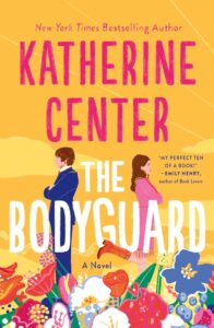 book cover: The Bodyguard, by Katherine Center
