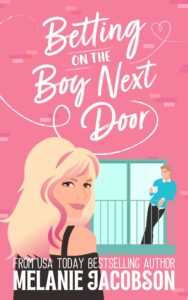 book cover: Betting on the Boy Next Door, by Melanie Jacobson